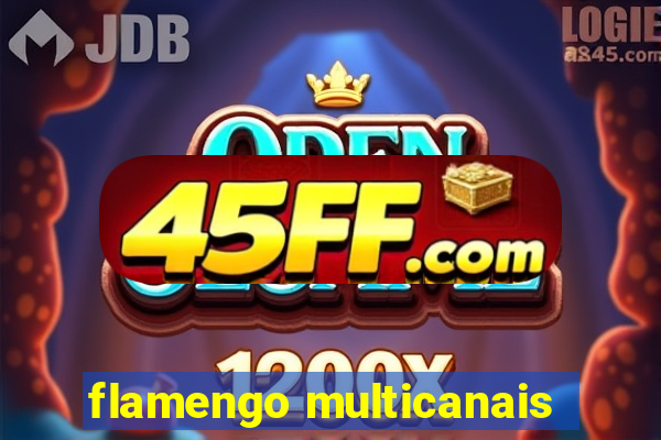 flamengo multicanais
